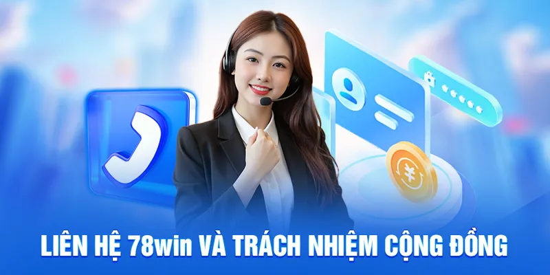 Liên hệ 78win và trách nhiệm cộng đồng